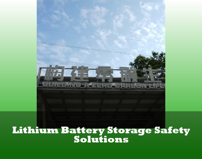 Lithium Battery Storage Safety Solutions